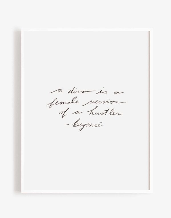 A diva is a female version of a huslter - beyonce quote written in handwriting